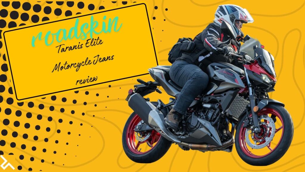 Les jeans Roadskin Taranis Elite Moto sont là pour sauver vos fesses... littéralement